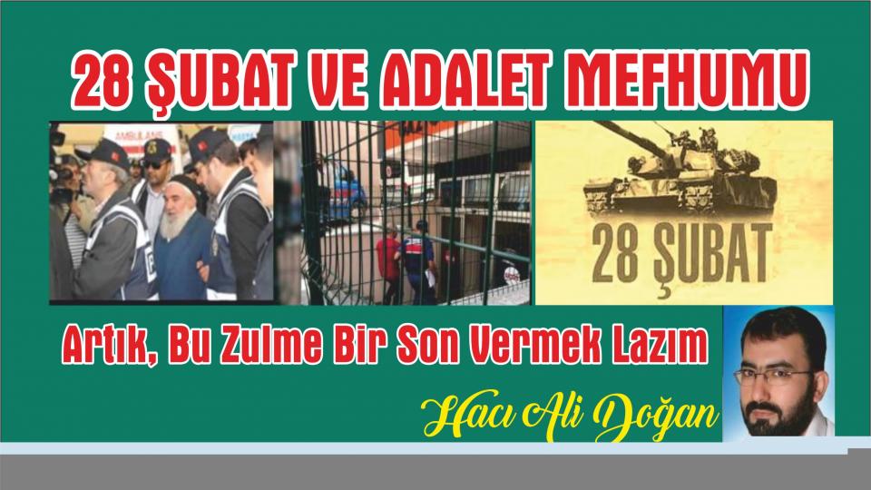 28 Şubat ve Adalet Mefhumu - Hacı Ali Doğan