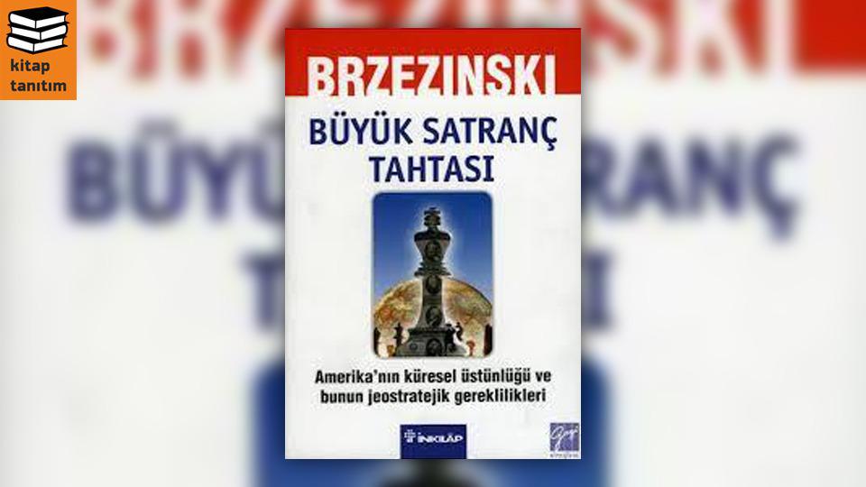 Her Taraf / Türkiye'nin habercisi / Büyük Satranç Tahtası | Zbigniew Brzezinski