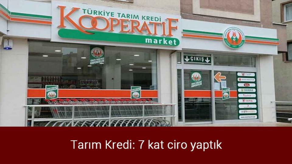 Her Taraf / Türkiye'nin habercisi / Tarım Kredi: 7 kat ciro yaptık