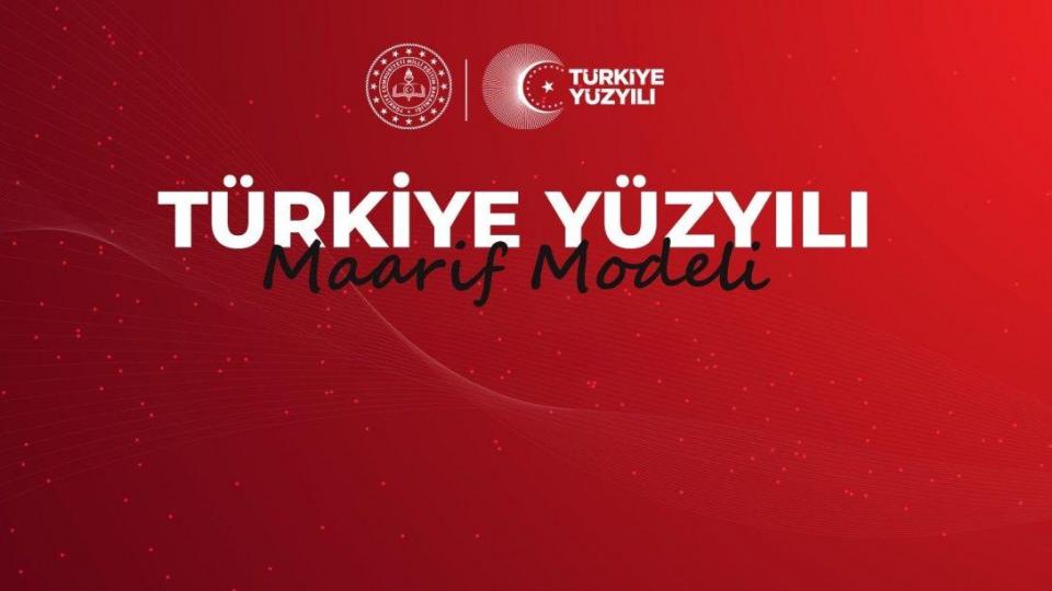 “Türkiye Yüzyılı Maarif Modeli