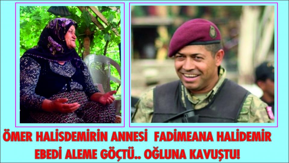 15 Temmuz Şehidi Ömer Halisdemir’in Annesi Fadimeana vefat etti