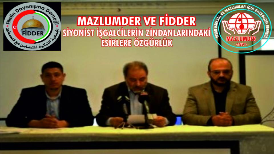 Mazlumder:Apartheid rejimi İsrail, Kudüs’ü Yahudileştirmeye ve Filistindeki işgaline son versin / Mazlumder ve Filistin Dayanışma Derneği:  Siyonist işgalcilerin zindanlarındaki esirlere özgürlük”