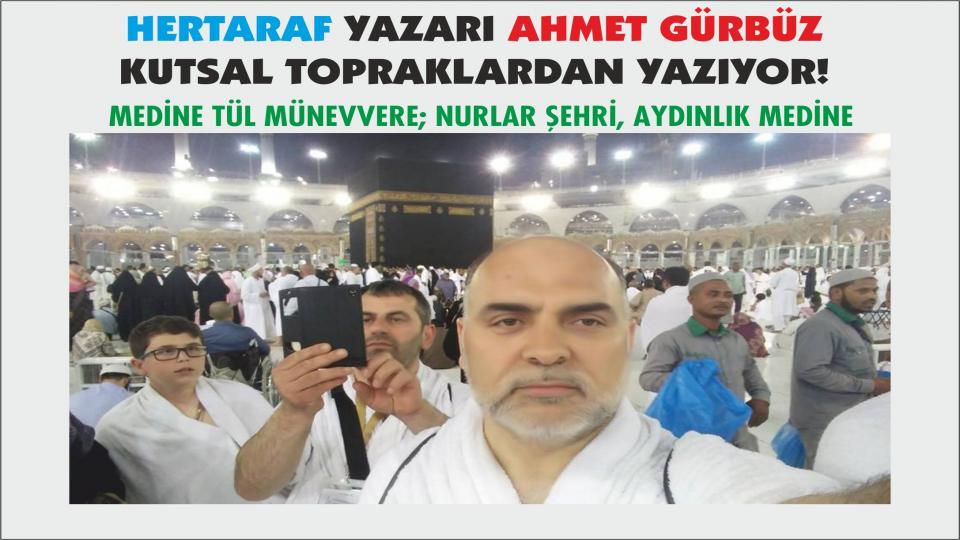 AHMET GÜRBÜZ / Cumhurbaşkanı Erdoğan Kahire Yolcusu / Medine tül Münevvere - Ahmet Gürbüz (MEKKE)