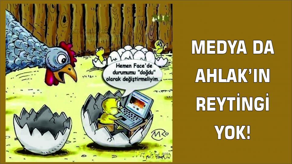 Medya.. Ahlak mı Reyting mi ? Yada  Ahlakın Reytingi Yok!