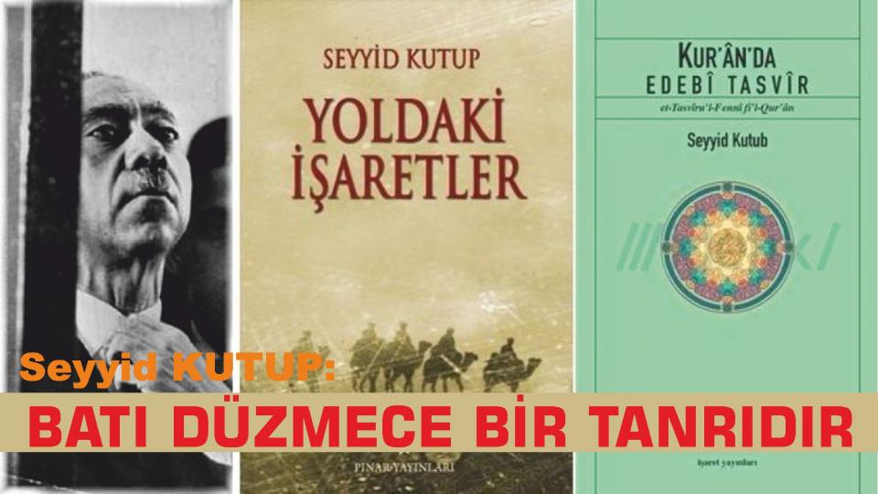 Bir hesaplaşmalar çağında Seyyid Kutub'u tartışmak|Ümit Aktaş / Vahdettin İnce : Seyyid Kutub niçin hedefte?