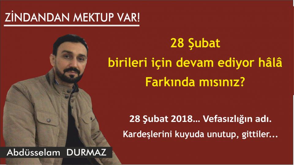 28 Şubat birileri için devam ediyor hala… Farkında mısınız?