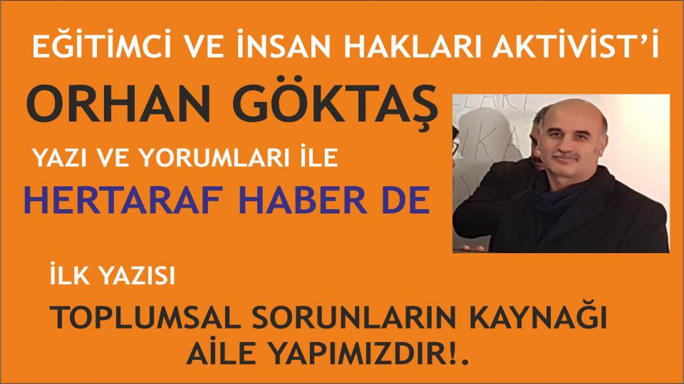 ORHAN GÖKTAŞ / Tanrılık İddiası / Eğitimci ve Aktivist Orhan GÖKTAŞ Hertaraf Haber'de...