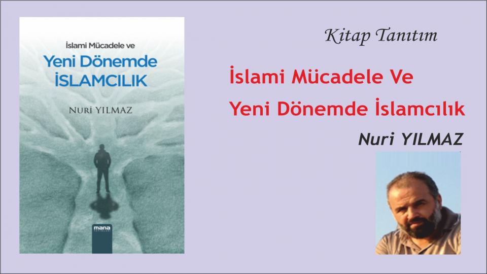 İslami Mücadele Ve Yeni Dönemde İslamcılık/Nuri Yılmaz