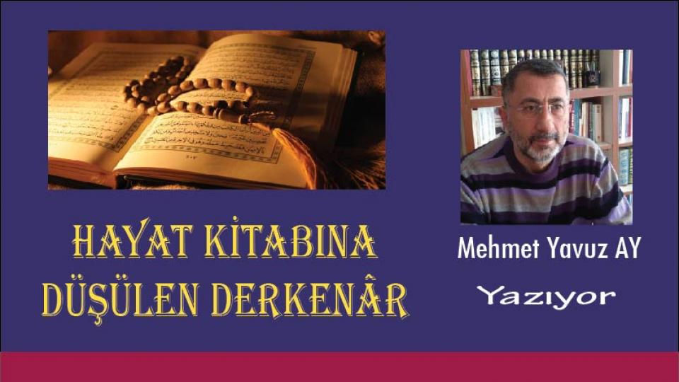Kitaptan Yerel Değerlerin Egemenliğine/ İslâm Dünyasında Hukuk ve Bilim ../ Mehmet Yavuz AY / HAYAT KİTABINA DÜŞÜLEN DERKENÂR  / Mehmet Yavuz AY