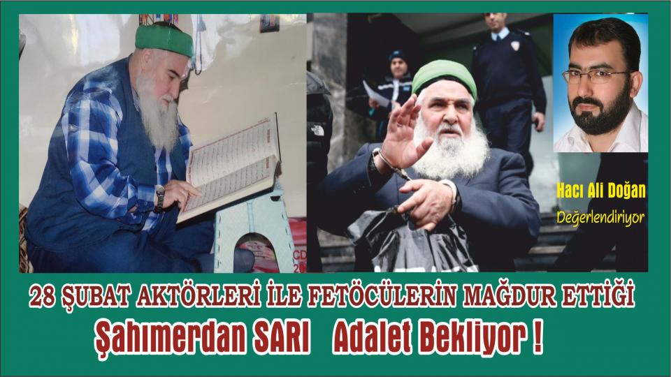 28 Şubat ve Fetö Mağduru Şahı Merdan SARI Adalet Bekliyor!