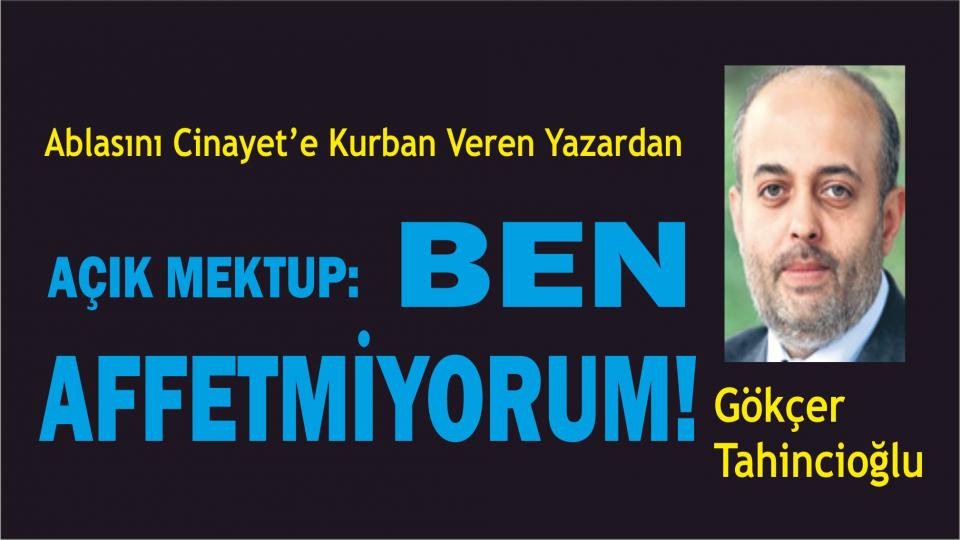 Ben Affetmiyorum, Devlet Kendisine Karşı İşlenen Suçları Affetsin!