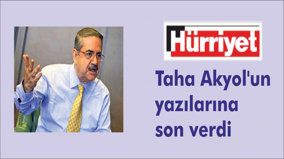 Hürriyet Taha Akyol ile Yollarını Ayırdı