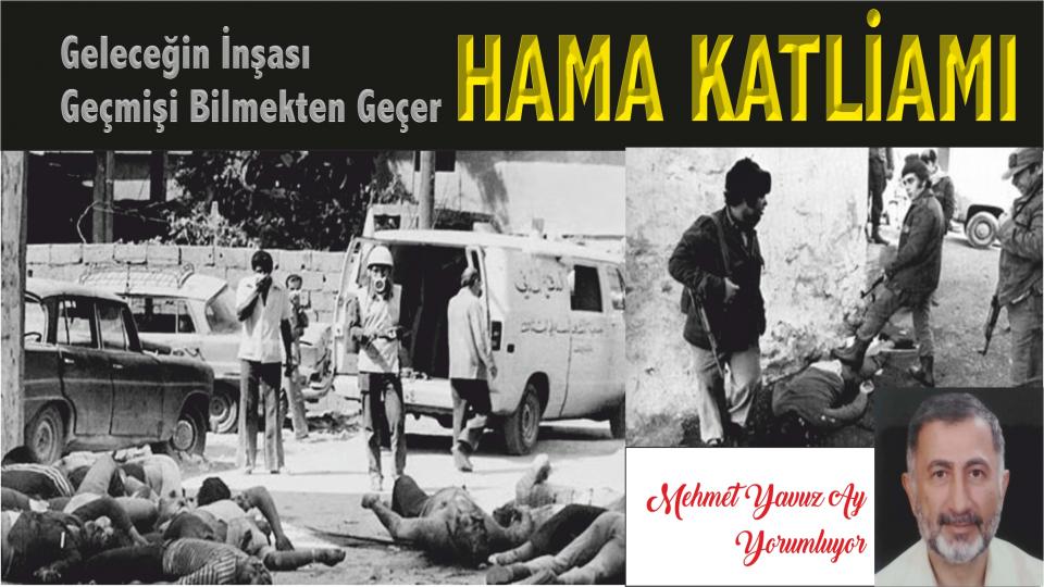 MEHMET YAVUZ AY / 19-23 Ocak 2025 Suriye Ziyareti: Tarihe Yüzünü Dönmek / 2 Şubat 1982 Hama/Suriye Katliamı - Mehmet Yavuz AY