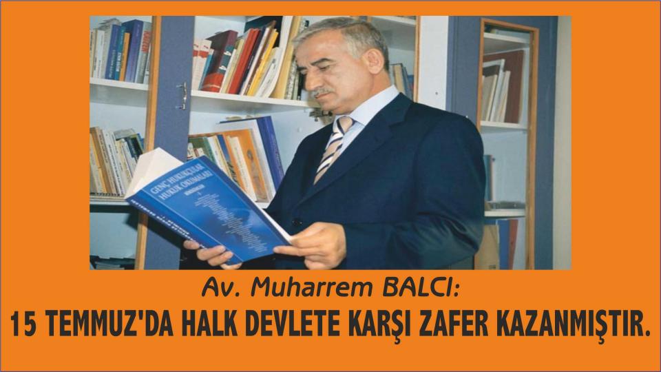 2025 AİLE YILI’NDA KÜRESEL İFSAD PROJELERİNE DAİR BİR OKUMA|MUHARREM BALCI / Av. Muharrem Balcı: Kamuda inisiyatif kullanacak, kamu görevlisi bulunmamakta
