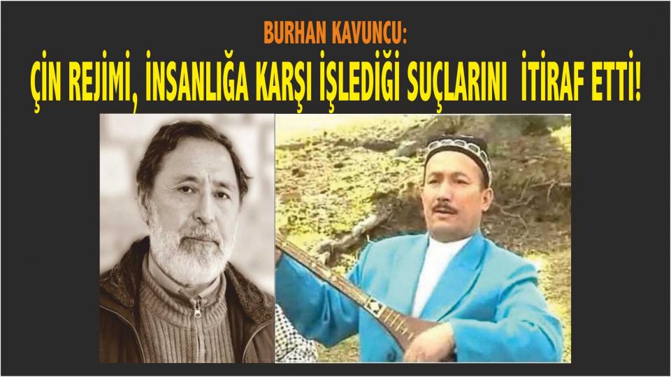'TAM BAĞIMSIZ' TÜRKİYEYE DOĞRU|BURHAN KAVUNCU / Burhan Kavuncu: Çin rejimi, bir video ile insanlığa karşı işlemiş olduğu suçlarını bir kere daha itiraf etmiş oldu