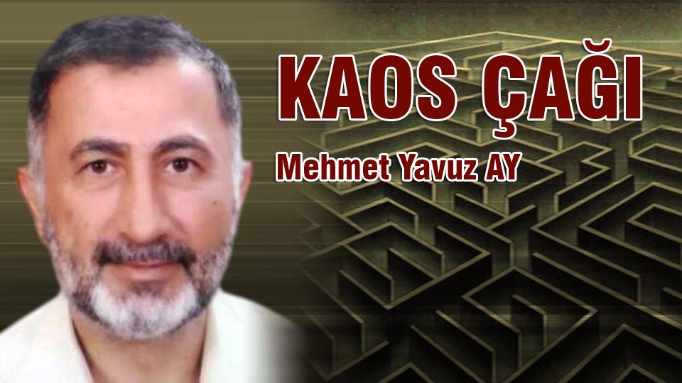 MEHMET YAVUZ AY/KAOS ÇAĞI   