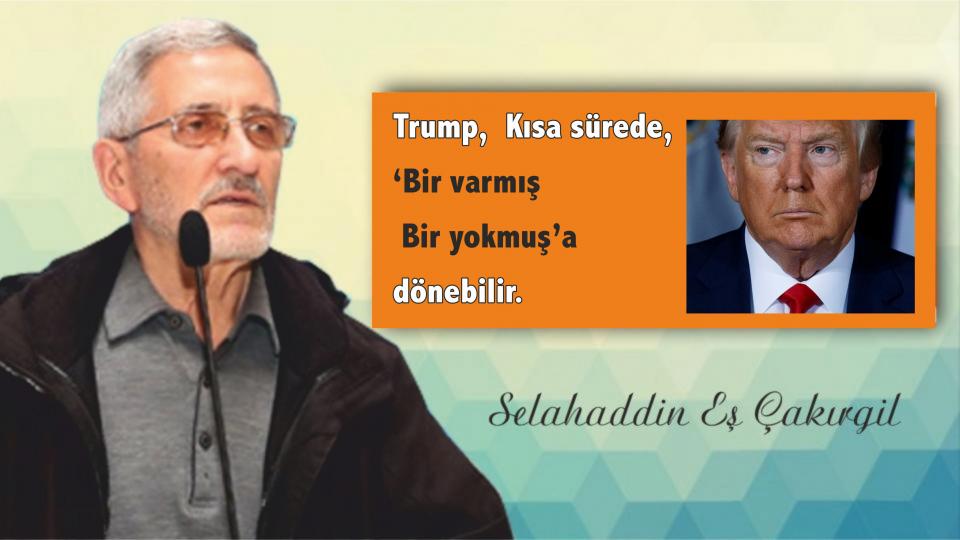 Selahaddin Eş: Trump, bu kez, kendi entrika çarkının dişlileri arasında