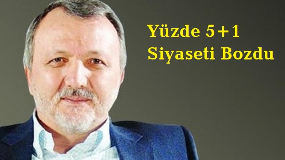 Yusuf Ziya Cömert:Yüzde  50+1 Siyaseti Bozdu