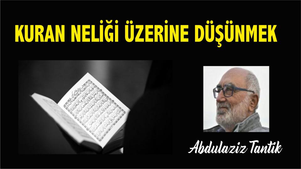 Yeni Bir Sosyal Sözleşmeye Doğru-1 / Abdulaziz TANTİK / Kuran Neliği Üzerine Düşünmek - Abdulaziz Tantik 