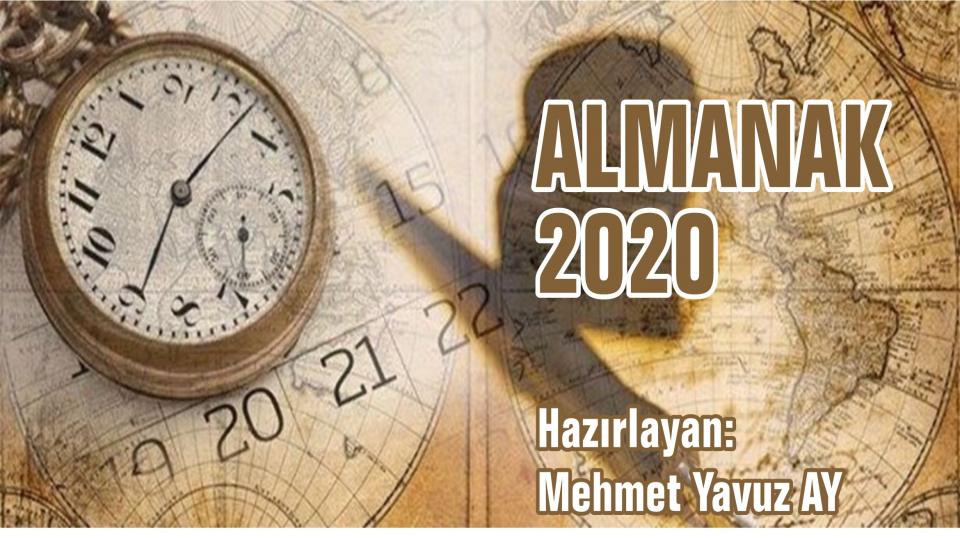 MEHMET YAVUZ AY / Son Zaman Orucu/Dijital Çağ  Diyeti.. / 2020 yılında Türkiye ve Dünya'da olup bitenler, yaşananlar../Almanak
