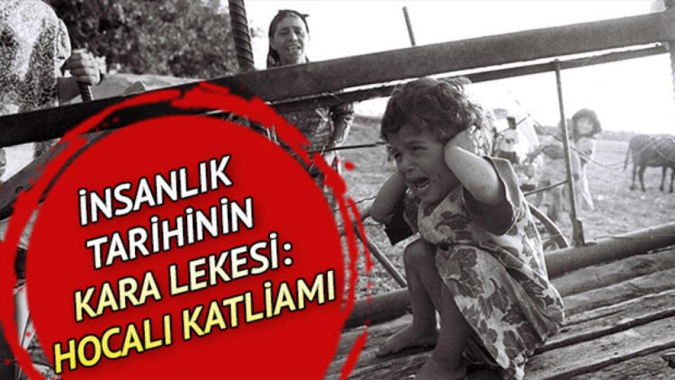 28. Yılında Hocalı Katliamı: İnsanlık Tarihinde Kara Bir Leke!