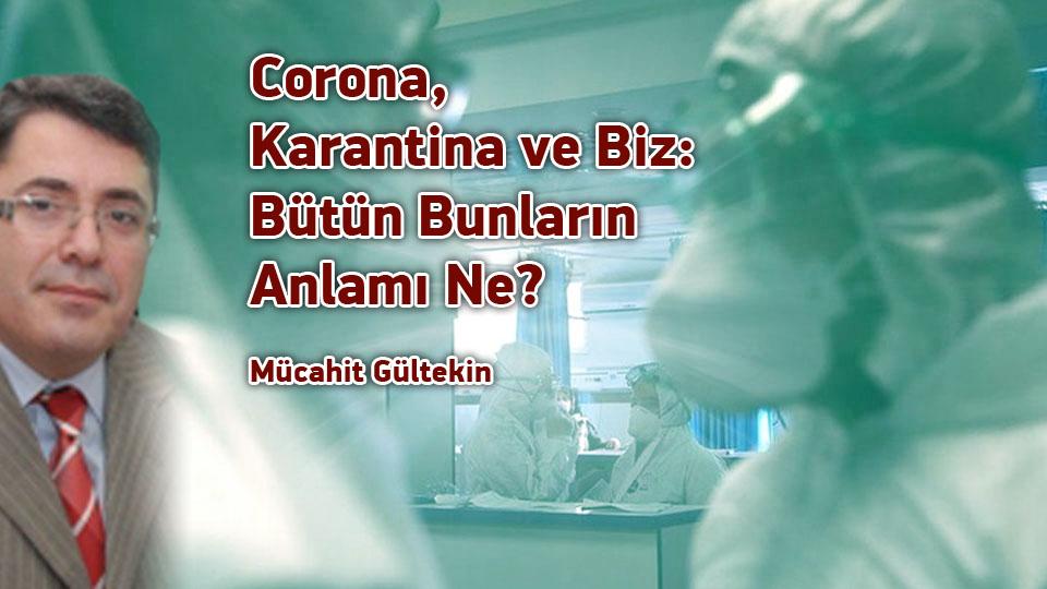 Protokol Yolu ve Direnişin Dili / Mücahit Gültekin / Corona, Karantina ve Biz: Bütün Bunların Anlamı Ne? / Mücahit Gültekin