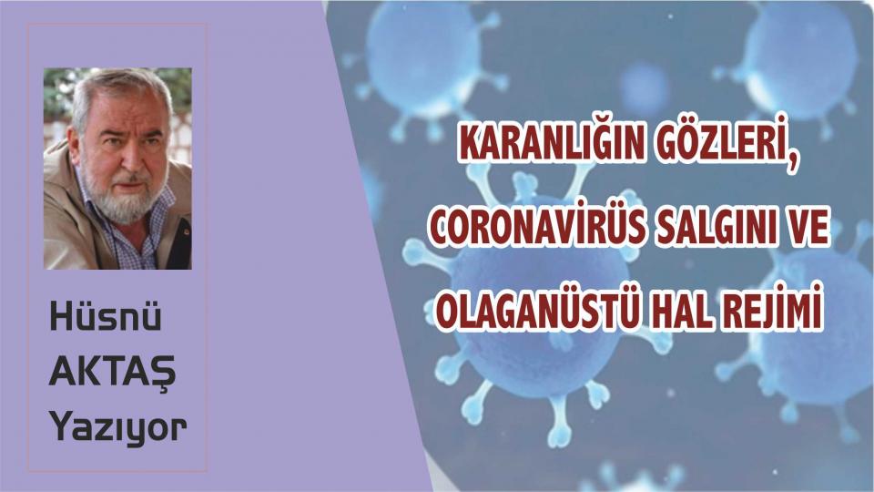 Siyasi Tarih, Zorba Devletlerin Tuzakları ve Rusya- Ukrayna Savaşı / Hüsnü Aktaş / Karanlığın Gözleri, Coronavirüs Salgını ve Olaganüstü Hal Rejimi - Hüsnü Aktaş