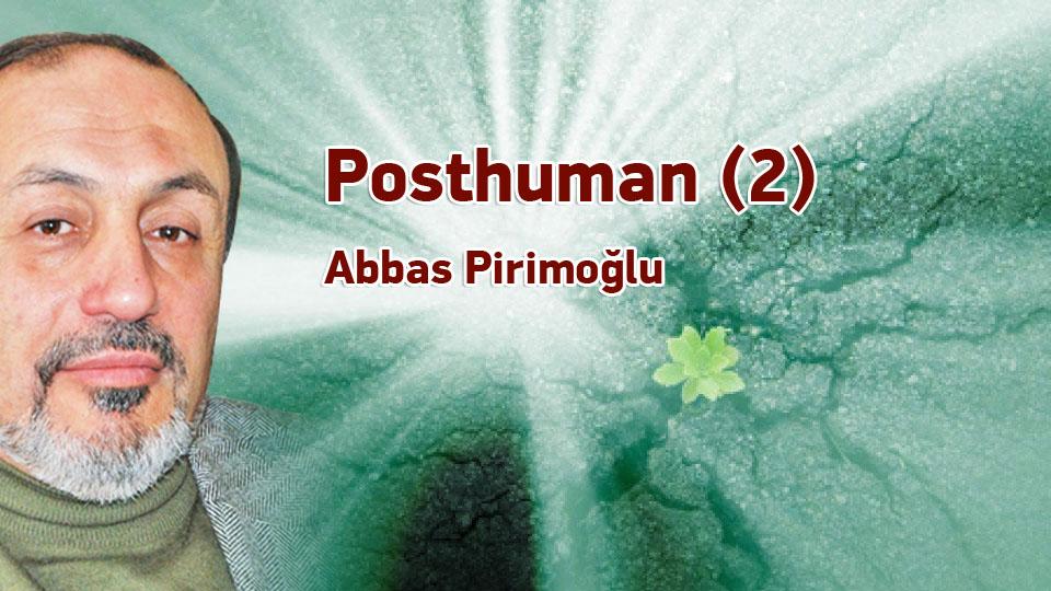 Posthuman (2) / Abbas Pirimoğlu