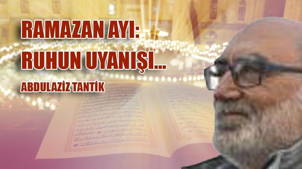 ABDULAZİZ TANTİK / Türkiye’de Muhafazakârlık Değişim ve Sekülerleşme / Ramazan ayı: Ruhun uyanışı - Abdulaziz Tantik