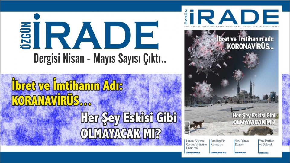 Özgün İrade Dergisi: Her Şey Eskisi Gibi Olmayacak mı ?
