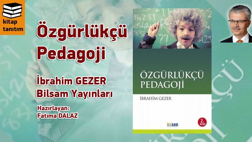 İBRAHİM GEZER / Kurtarıcı arayan toplumlara ne yazık! / Özgürlükçü Pedagoji / İbrahim Gezer/Bilsam Yayınları.