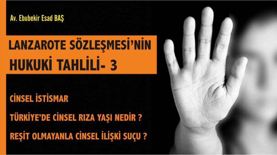 LANZAROTE SÖZLEŞMESİ’NİN HUKUKİ TAHLİLİ- 3/Cinsel İstismar - Av. Ebubekir Esad BAŞ