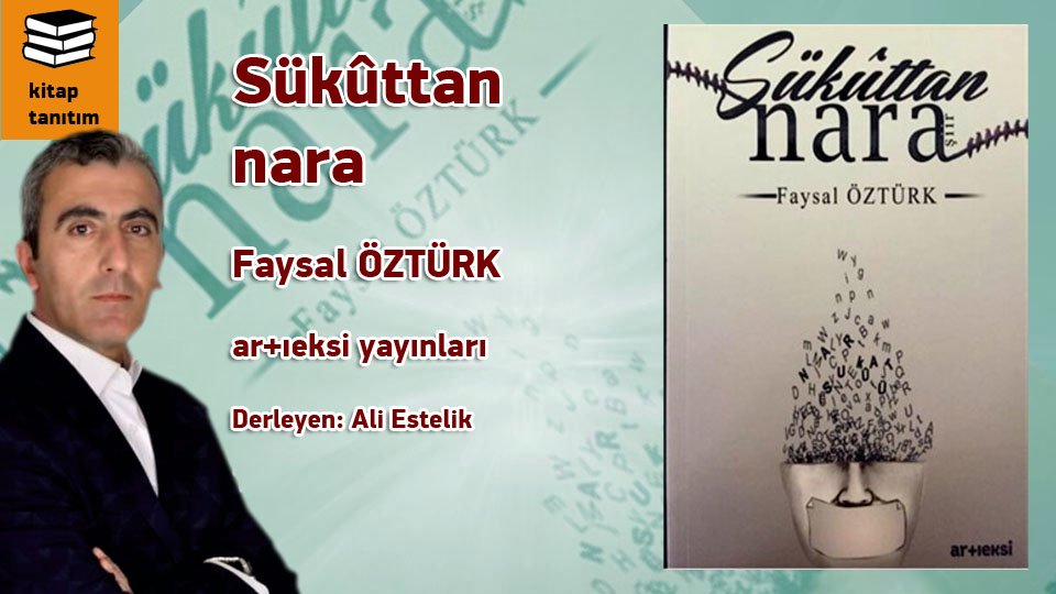 Sükûttan Nara / Faysal Öztürk  - Derleyen: Ali Estelik