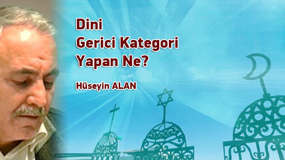 İktisat Ya da Adalet üzerine - Hüseyin ALAN  / Dini Gerici Kategori Yapan Ne? / Hüseyin ALAN