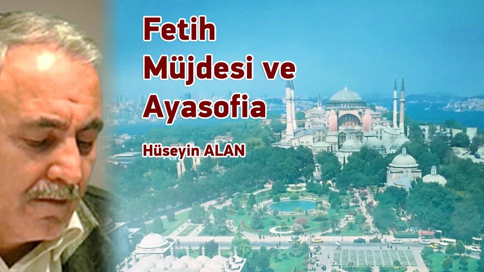 İktisat Ya da Adalet üzerine - Hüseyin ALAN  / Fetih Müjdesi ve Ayasofia / Hüseyin ALAN