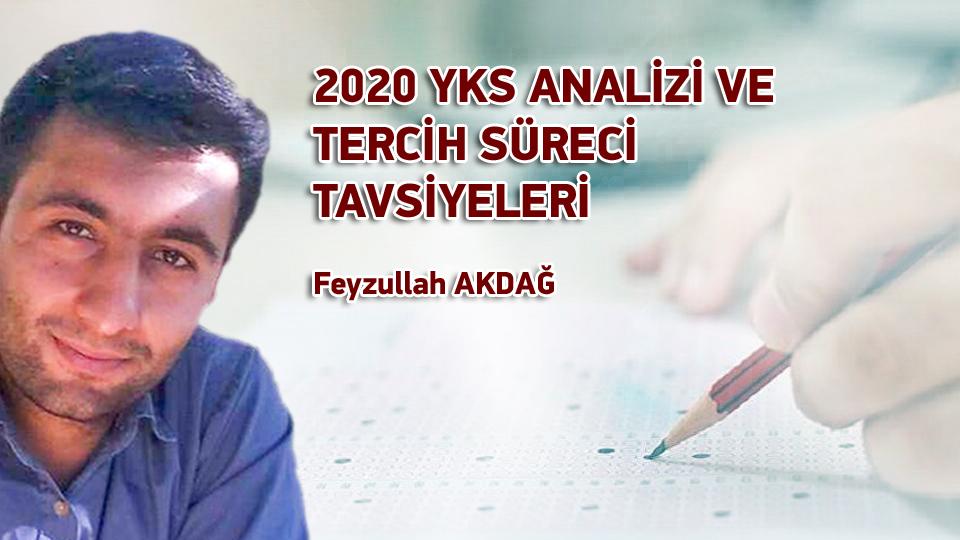 2020 YKS ANALİZİ VE TERCİH SÜRECİ TAVSİYELERİ / Feyzullah AKDAĞ