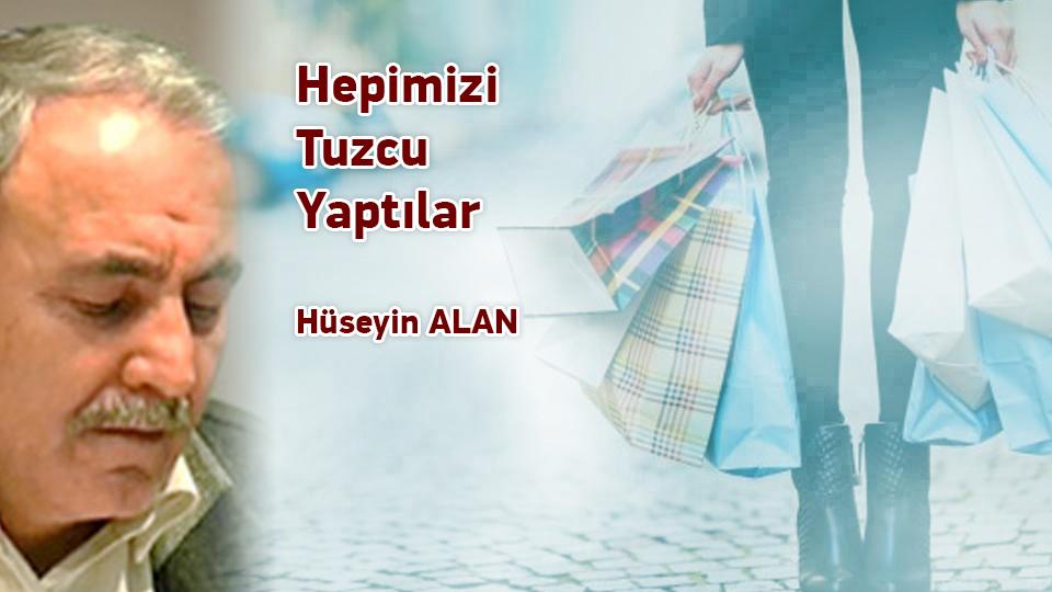İktisat Ya da Adalet üzerine - Hüseyin ALAN  / Hepimizi Tuzcu Yaptılar / Hüseyin Alan