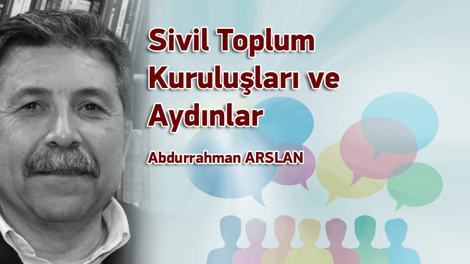 Sivil Toplum Kuruluşları Ve Aydınlar / Abdurrahman Arslan