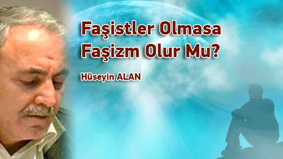 İktisat Ya da Adalet üzerine - Hüseyin ALAN  / Faşistler Olmasa Faşizm Olur Mu? / Hüseyin ALAN