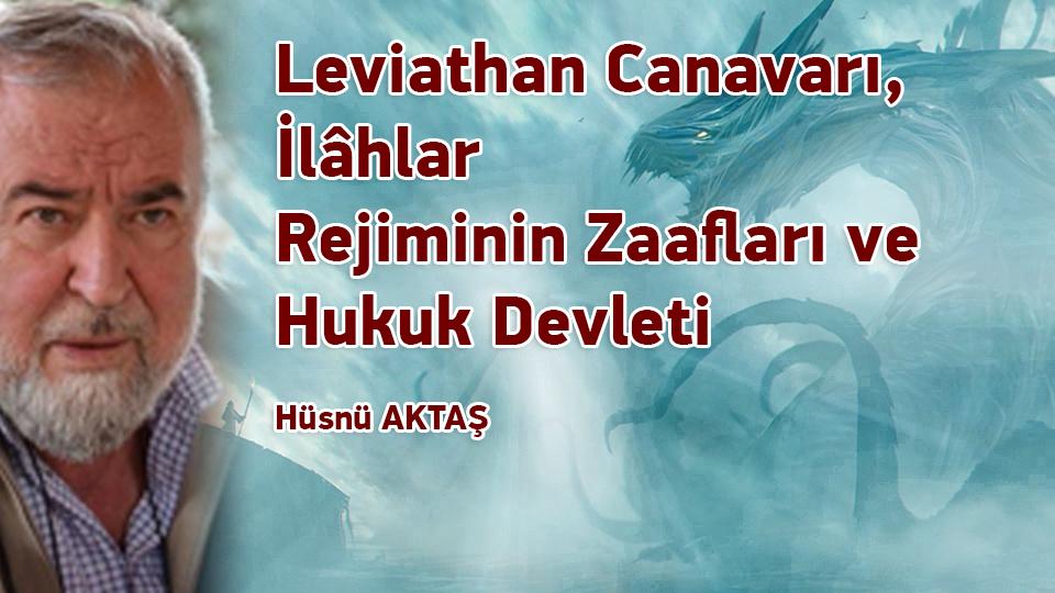Siyasi Tarih, Zorba Devletlerin Tuzakları ve Rusya- Ukrayna Savaşı / Hüsnü Aktaş / Leviathan Canavarı, İlâhlar Rejiminin Zaafları Ve Hukuk Devleti / Hüsnü AKTAŞ
