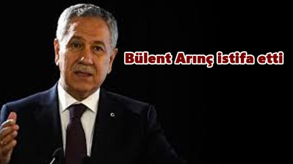 Bülent Arınç Istifa Etti
