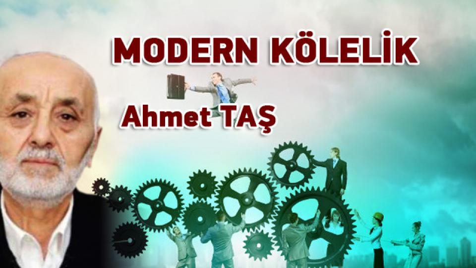 MODERN KÖLELİK - Ahmet TAŞ