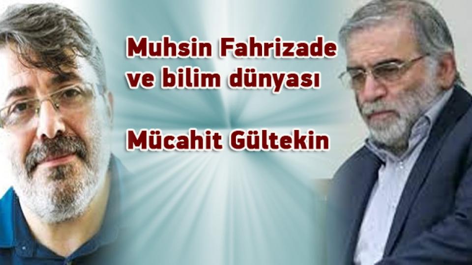 Makbul Yalanlar / Mücahit GÜLTEKİN / Muhsin Fahrizade ve bilim dünyası - Mücahit Gültekin