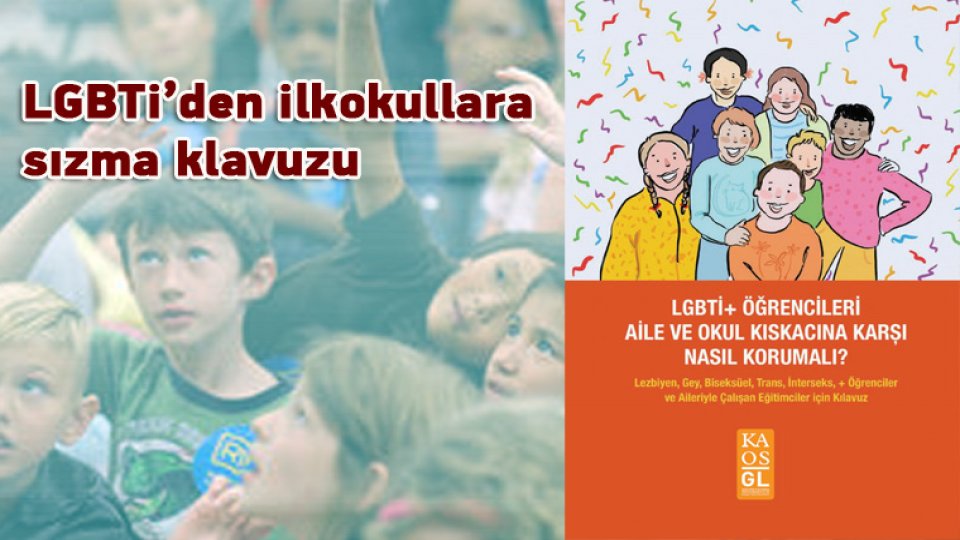 LGBTi’den ilkokullara sızma klavuzu