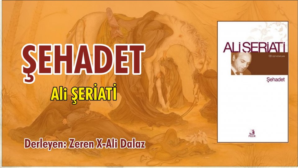 Saklı Kalmış Bir Kitap: “Üç İdrak Düzeyi ve İslam’ın Üç Tezahürü” / ŞEHADET-Ali ŞERİATİ- Fecr Yayınları.