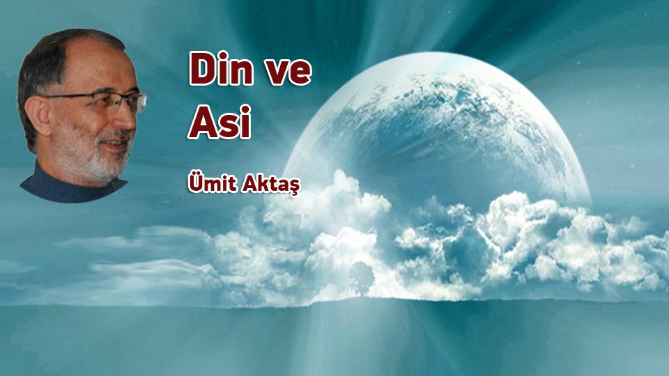Taşra ve Kozmopolitizm / Ümit Aktaş / Din ve Asi / Ümit Aktaş