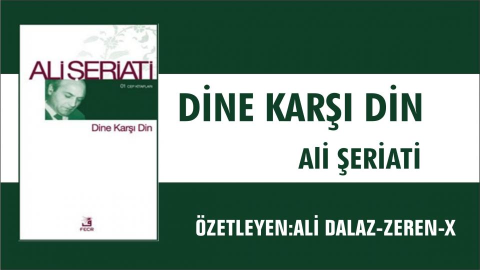 Saklı Kalmış Bir Kitap: “Üç İdrak Düzeyi ve İslam’ın Üç Tezahürü” / DİNE KARŞI DİN - ALİ ŞERİATİ  - FECR YAYINLARI