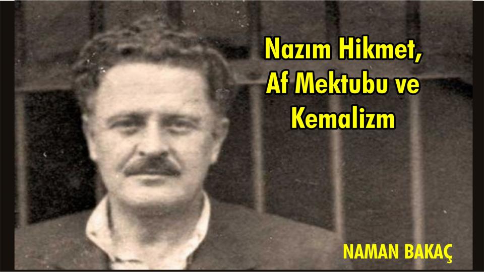 Yüsra Gannuşi:Bağımsız yargı ve bağımsız medyanın ortadan kaldırılması, Kays Said’in diktatöryel yönetimini kolaylaştırdı / Nazım Hikmet, Af Mektubu ve Kemalizm../Naman Bakaç