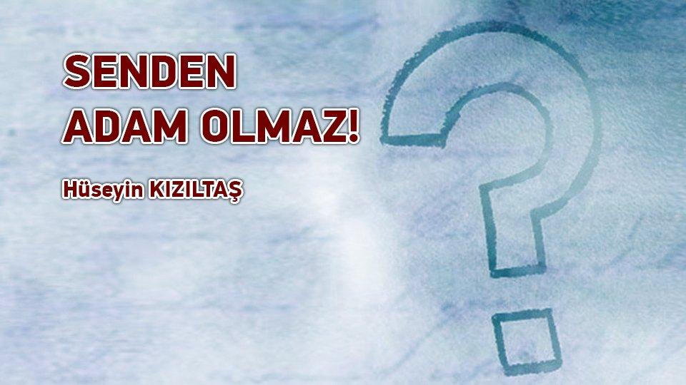 İSMİNİZ KARAKTERİNİZİ ELE VERİYOR!-HÜSEYİN KIZILTAŞ / SENDEN ADAM OLMAZ! / Hüseyin KIZILTAŞ
