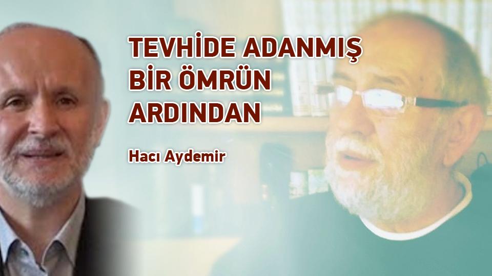 TEVHİDE ADANMIŞ BİR ÖMRÜN ARDINDAN / Hacı AYDEMİR